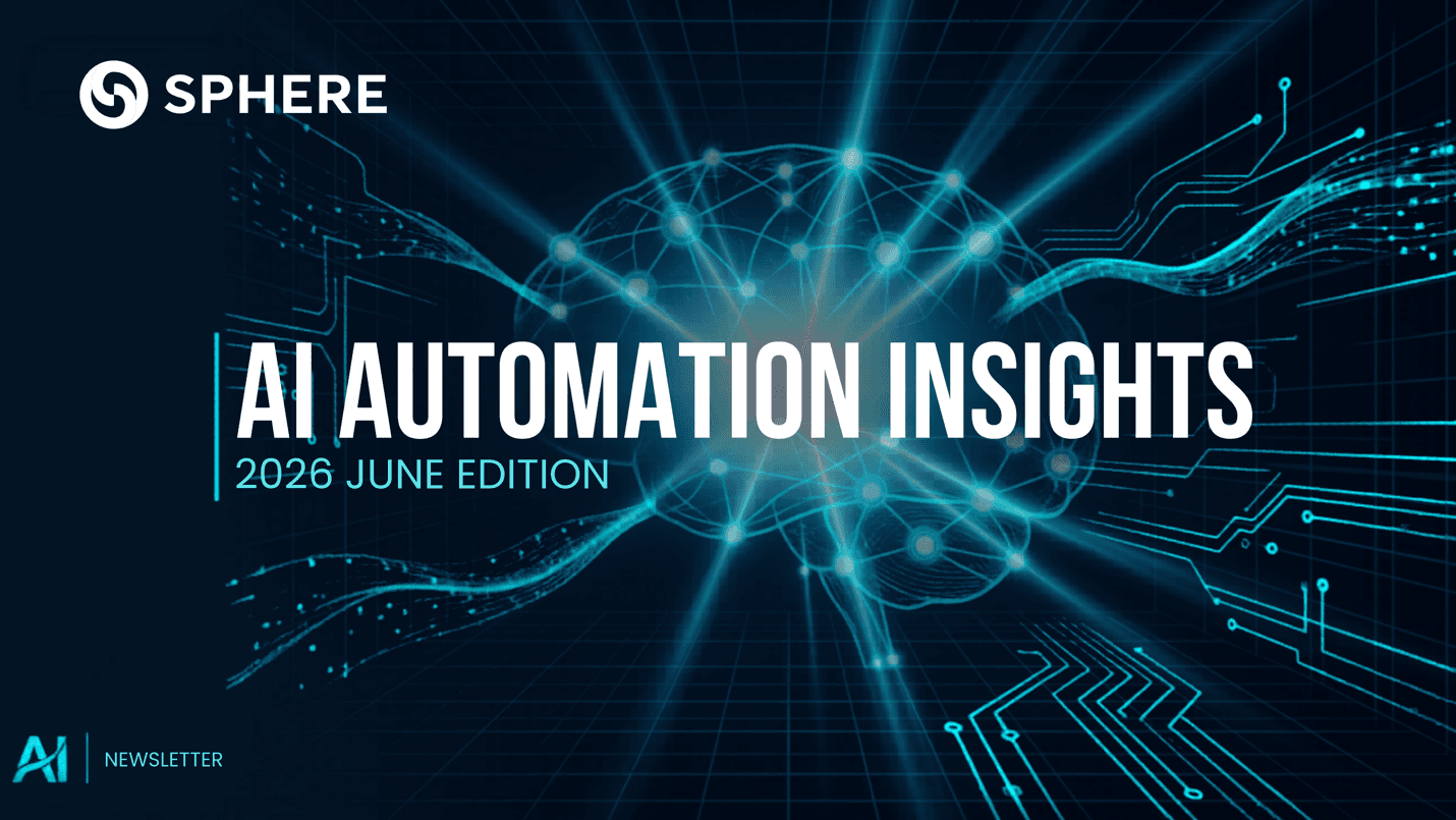 Sphere June 2026 newsletter — AI Automation Insights